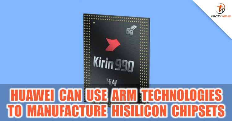 Huawei can still use ARM's technologies to manufacture HiSilicon chipsets