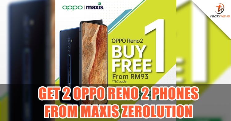 You can purchase an OPPO Reno 2 and get another one for free with Maxis Zerolution plan