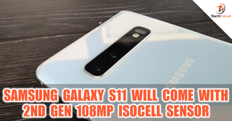 Samsung Galaxy S11 might come equipped with 2nd gen ISOCELL 108MP image sensor