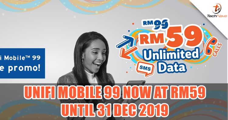 You can now pay RM59 per month for unifi Mobile 99 until end of the year