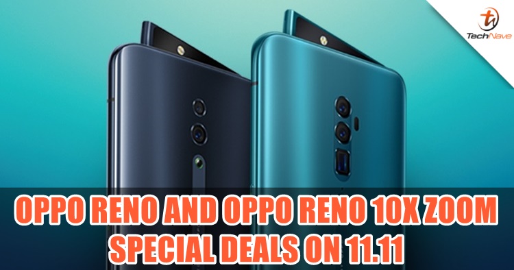 Special deals of OPPO Reno and OPPO Reno10X Zoom for 11.11 starting from RM1699!