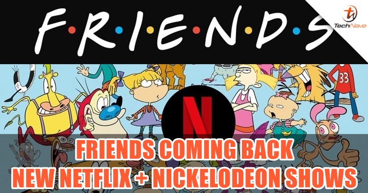 Everything you need to know about Friends Reunion & new Netflix + Nickelodeon shows
