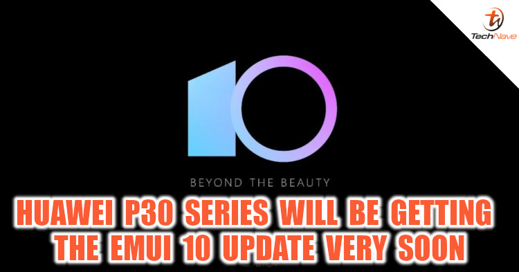 Huawei P30 series will be getting the EMUI 10 update very soon