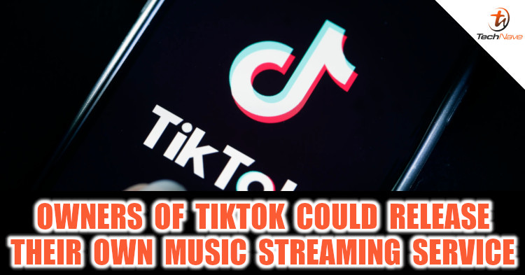 Owners of TikTok might be releasing their own music streaming service soon