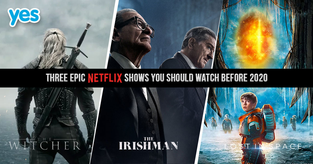 Three EPIC Netflix shows you should watch before 2020