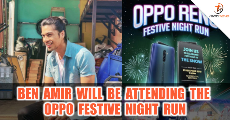 Ben Amir will be making an appearance during the OPPO Reno Festive Night Run