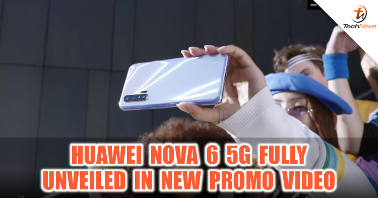 Huawei fully showcased the nova 6 5G in a new promo video