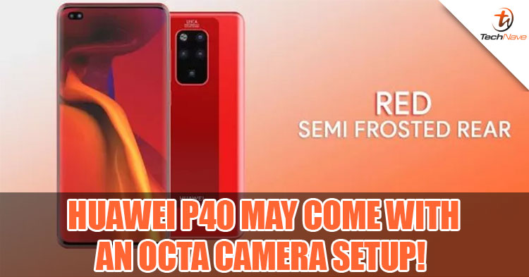 Huawei P40 may come with 90Hz refresh rate, 2K resolution display and an octa camera setup!