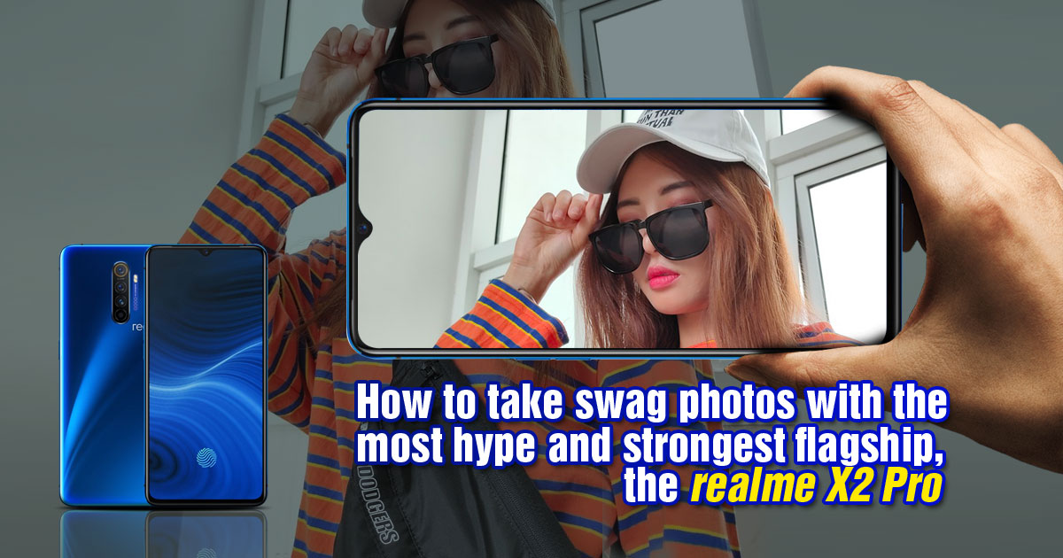 How to take swag photos with the most hype and strongest flagship, the realme X2 Pro