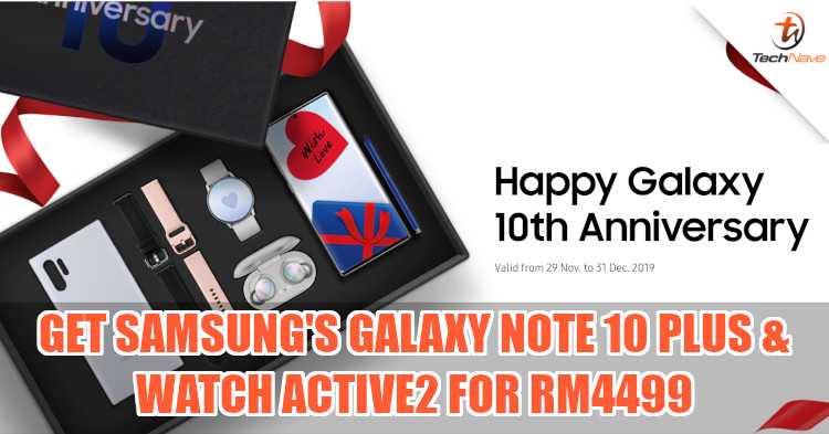 Now you can have the Samsung Galaxy Note 10 Plus and Watch Active2 for RM4499
