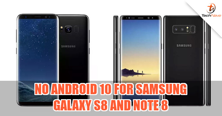 Samsung Galaxy S8 and Note 8 won't be getting Android 10