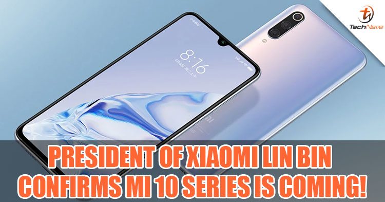 CO-Founder and President of Xiaomi confirmed Mi 10 series is coming in next year !