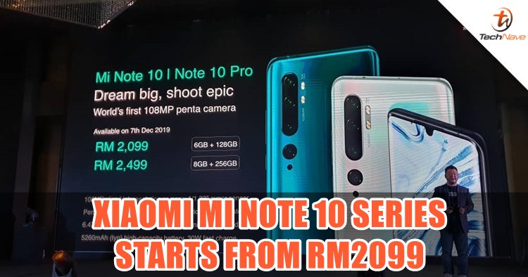 Xiaomi Mi Note 10 series with first 108MP camera starts at the price of RM2099