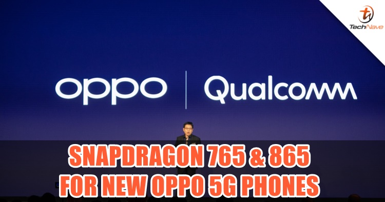 OPPO to use newly announced Qualcomm Snapdragon 765 and 865 for its new 5G smartphones