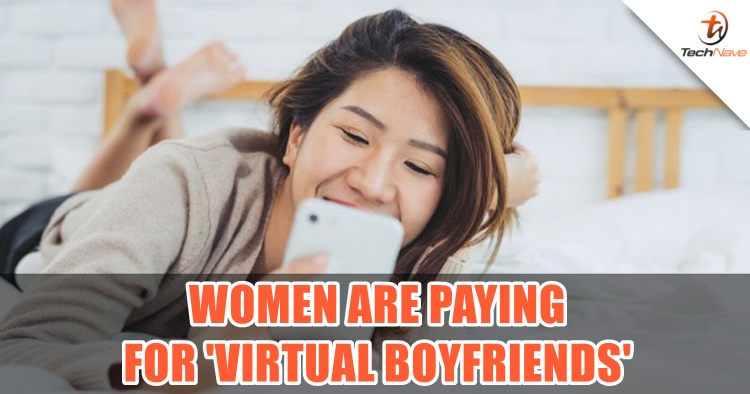 Apparently women paying for 'virtual boyfriends' exists now, here's how