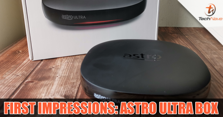 2-weeks ASTRO Ultra Box first impressions: Good UHD / 4K streaming deal for the Astro fan