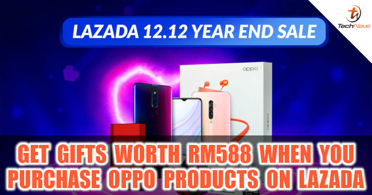 Get up to RM588 in gifts from OPPO during the Lazada 12.12 Year End Sale