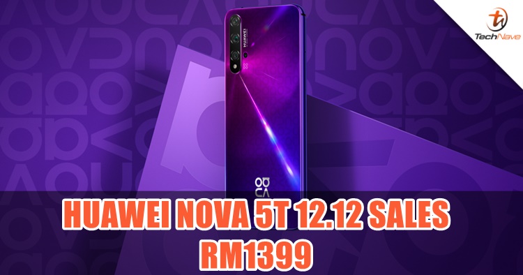 Grab the Huawei nova 5T at RM1399 with the RM200 exclusive online voucher this 12.12