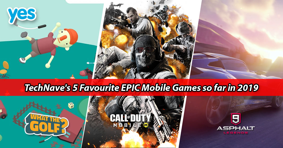 TechNave's 5 Favourite EPIC Mobile Games so far in 2019