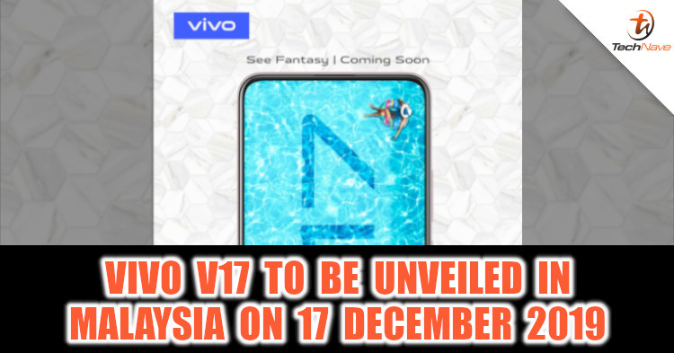 vivo V17 will be unveild in Malaysia on 17 December 2019
