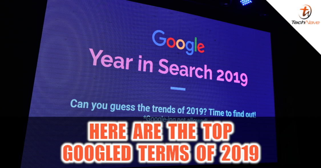 Here are the top Googled terms from Malaysia of 2019