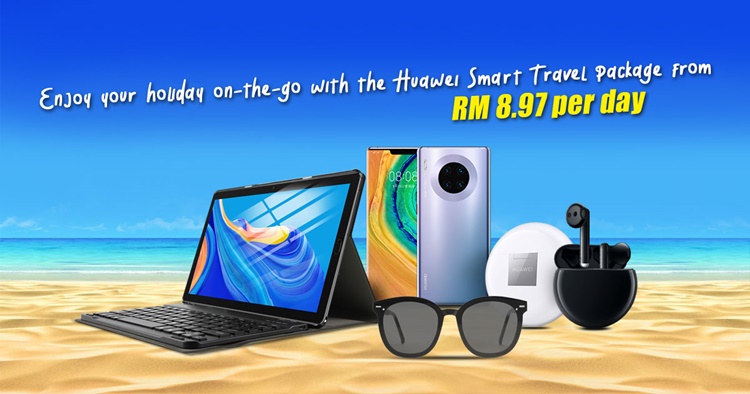Enjoy your holiday on-the-go with the Huawei Smart Travel package from RM 8.97 per day