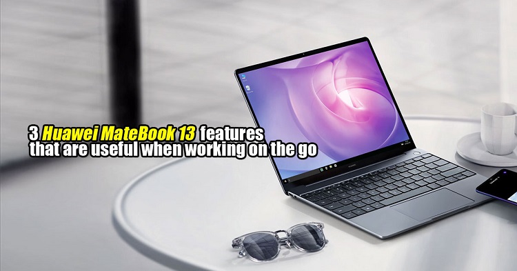 3 Huawei MateBook 13 features that are useful when working on the go