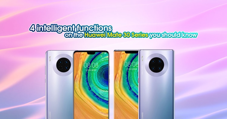 4-intelligent-functions-on-the-Huawei-Mate-30-Series-you-should-know-2.jpg