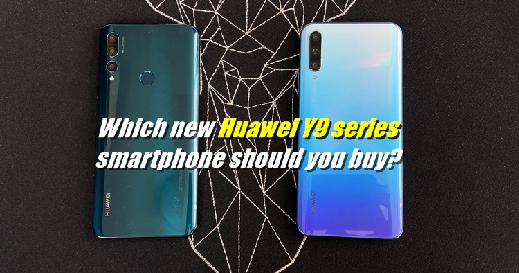 Which new Huawei Y9 series smartphone should you buy?