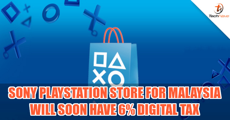 6% sales tax now hits Sony PlayStation Store users in Malaysia too