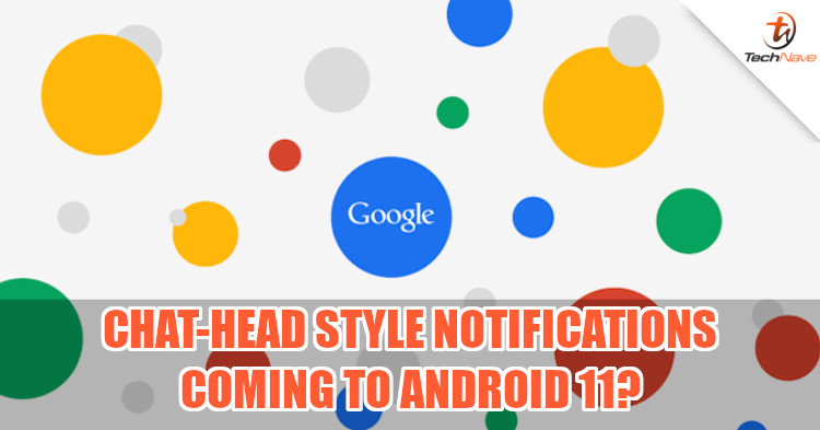 Bubbles feature could be on the way for Android 11, adds floating chat heads