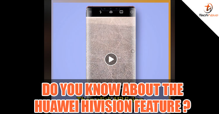 [HUAWEI Hacks]: Do you know about the HUAWEI HiVision Feature?