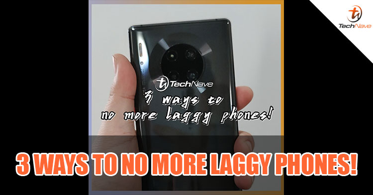 [HUAWEI Hacks]: 3 ways to no more laggy phones!