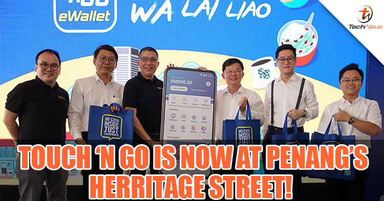 Touch 'n Go eWallet is the first official cashless transaction service in Penang's key herritage streets!