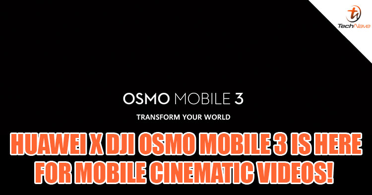 HUAWEI X DJI Osmo Mobile 3 allows you to increase your mobile videography skills!