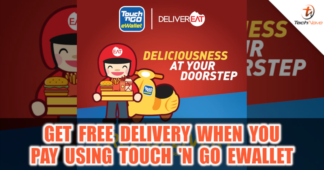 Get up to 366 free delivery with Touch 'n Go and DeliverEat