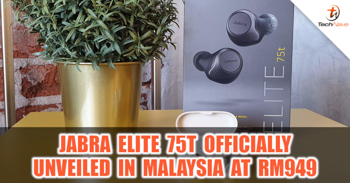 Jabra officially unveiled the Elite 75t series from RM949 and Elite 45h in Malaysia