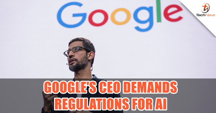 Sundar Pichai, CEO of Google and Alphabet wants AI to be regulated by governments