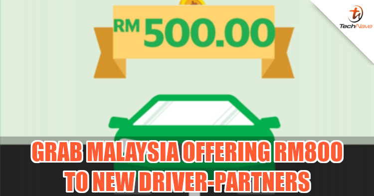 Sign up to become a Grab driver now to get bonus and subsidies totalling RM800