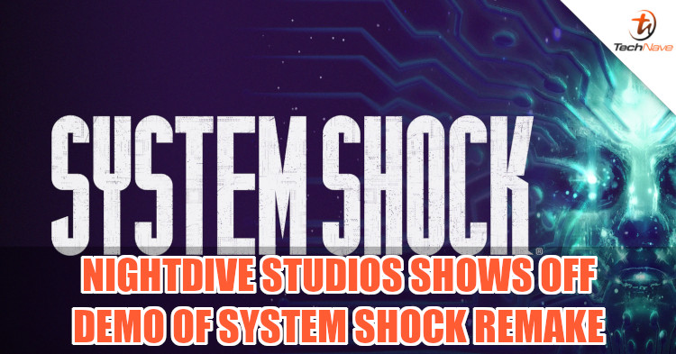 System Shock remake well on its way, 87-minute gameplay demo revealed
