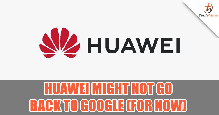 Huawei is not looking back to using Google (but still leaving the door open)