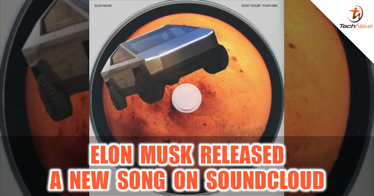 Elon Musk released a new song on Soundcloud titled "Don't Doubt ur Vibe"
