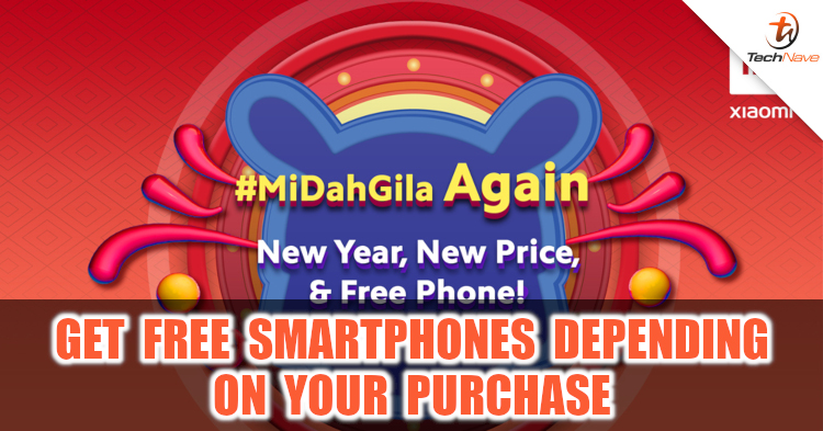 Get selected Xiaomi smartphones for free with their #MiDahGila promo