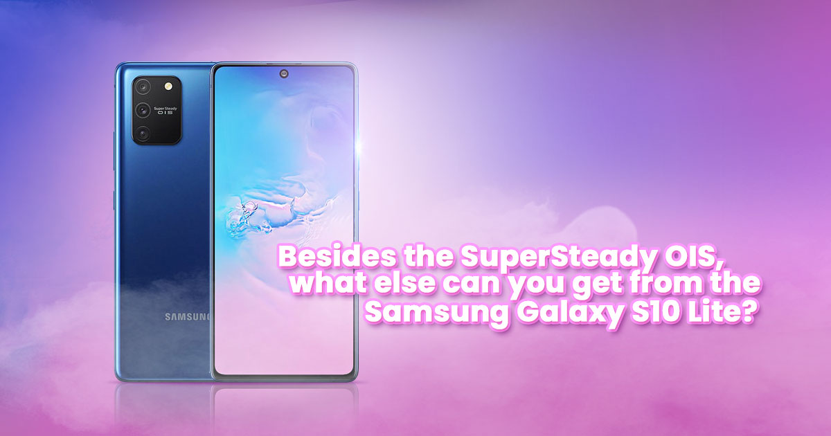 Besides the Super Steady OIS, what else can you get from the Samsung Galaxy S10 Lite?