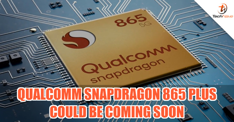 Qualcomm could launch the Snapdragon 865 Plus chipset by Q3 2020