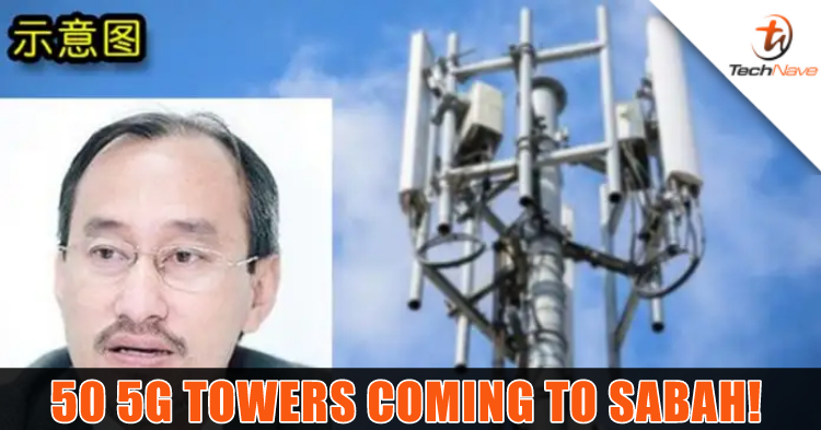 50 5G towers could be coming to Sabah this year under NFCP worth up to RM290 million!