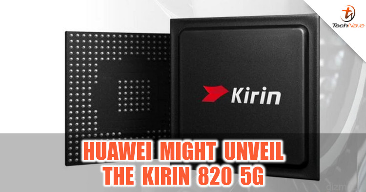 Huawei unveiling their 6nm Kirin 820 5G on 24 February 2020