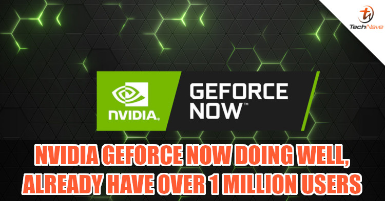 Nvidia GeForce NOW boasts more than 1 million users, has over 400 games available