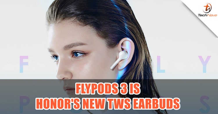 FlyPods 3 is the new true wireless earbuds present to you by HONOR