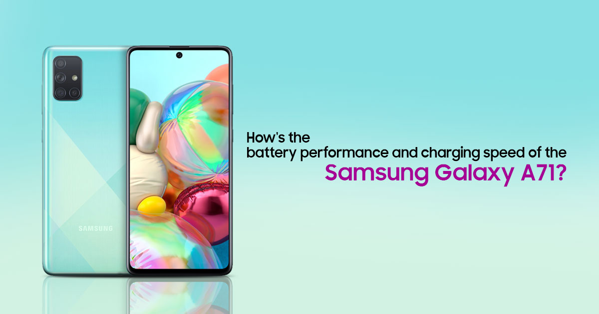 How's the battery performance and charging speed of the Samsung Galaxy A71?